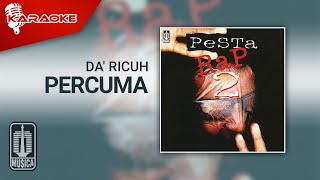 Da' Ricuh - Percuma ( Karaoke Video)