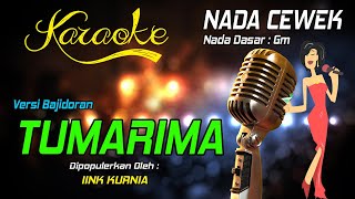 Karaoke TUMARIMA - IINK KURNIA ( Nada Wanita )