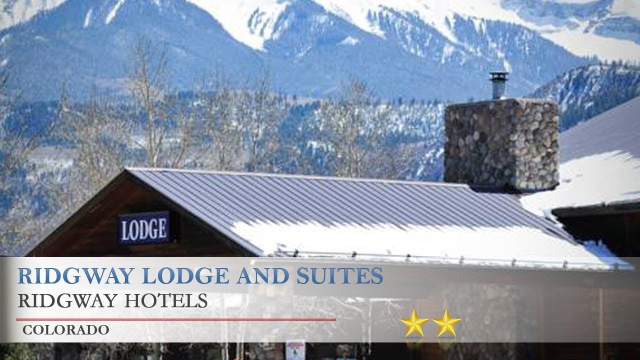 Ridgway Lodge and Suites Ridgway Hotels, Colorado YouTube