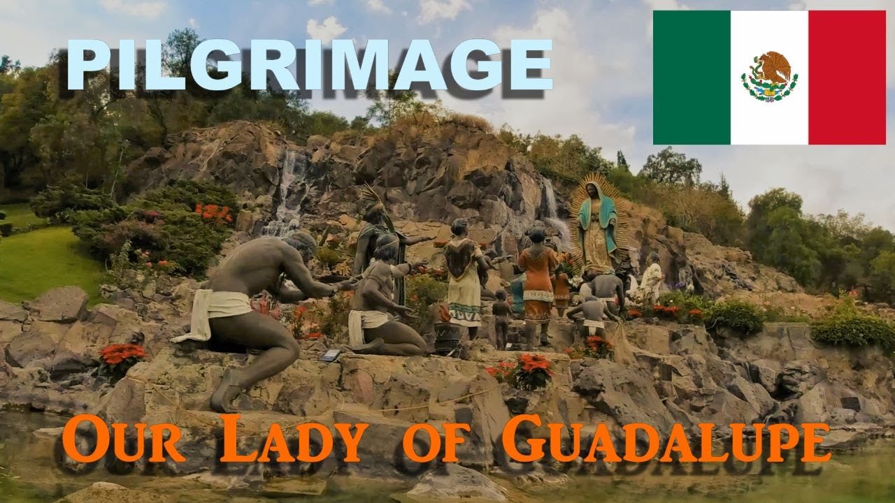 2021 PILGRIMAGE TO THE SHRINE OF OUR LADY OF GUADALUPE IN MEXICO WITH Fr. GEOFFREY BARAAN, DAYS 1-6