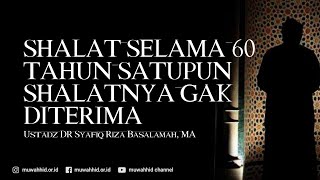 Yang Penting Saya Shalat? - Ustadz DR Syafiq Riza Basalamah, MA