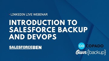 Introduction to Salesforce Backup and DevOps (& how they work together!)