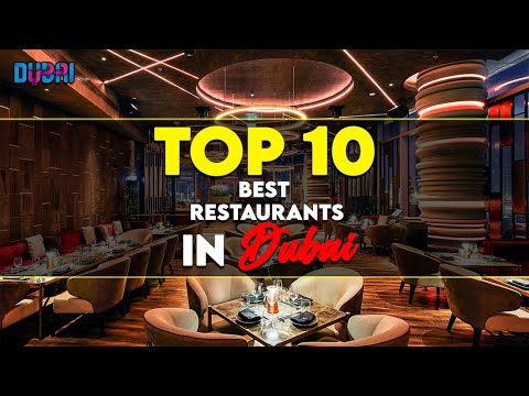 10 Of The Best Restaurants In Dubai | 2022