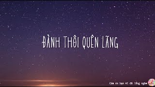 Đành Thôi Quên Lãng - Khánh Phương ( Video Lyrics)