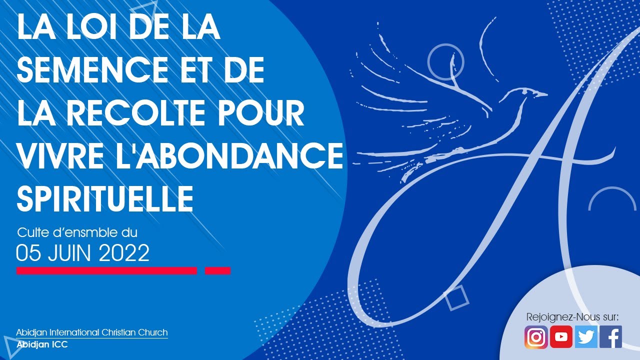 LA LOI DE LA SEMENCE ET DE LA RECOLTE POUR VIVRE L'ABONDANCE SPIRITUELLE  'Culte du 05 Juin  2022 '