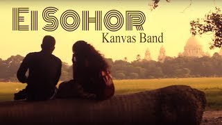 Ei Sohor || Kanvas Band || Kolkata Kolaz || Rooh Music India