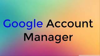 What is google account manager | Benefits Of Google Account Manager | Dee Dev Tutorial