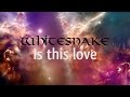 Whitesnake - Is this Love (Lyric Video)