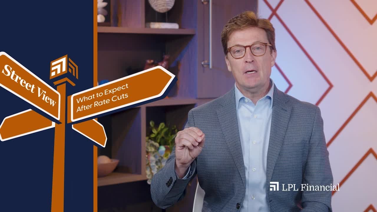 What to Expect After Rate Cuts | LPL Street View