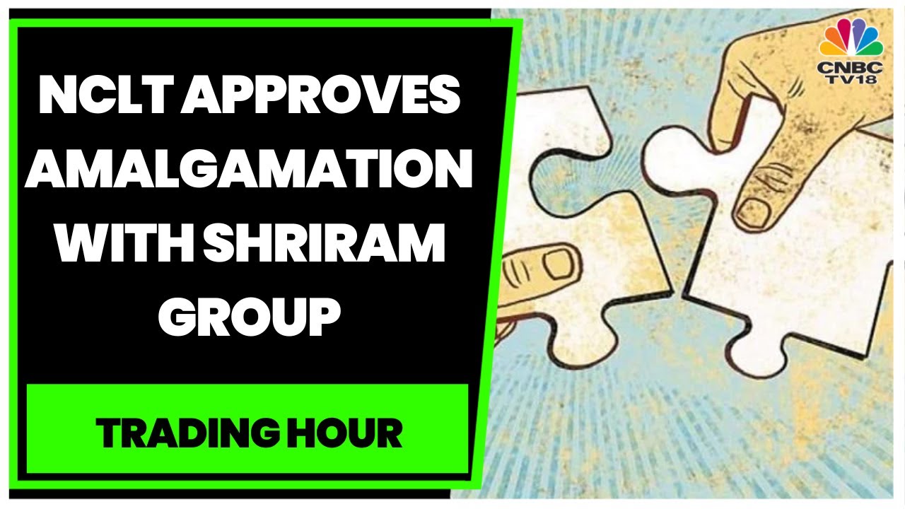 NCLT Approves Amalgamation Of Shiram Transport With Shriram Group | Trading Hour | CNBC-TV18