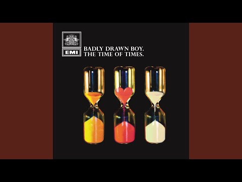 The Time of Times - Badly Drawn Boy