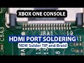 Original XBOX One Console Damaged HDMI Port replacement - New soldering tip