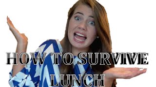 HOW TO SURVIVE LUNCH AS THE NEW KID