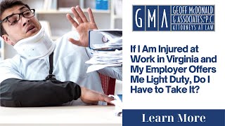 If I Am Injured At Work In Virginia And My Employer Offers Me Light Duty, Do I Have To Take It?