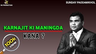 KARNAJIT KI MANINGDA KANA || Licypriya Gumbi Leptana Thoklakani || Sunday Special || Paodamkhol