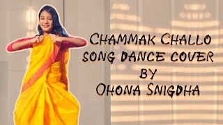 Chammak Challo song dance cover by Ohona Snigdha.