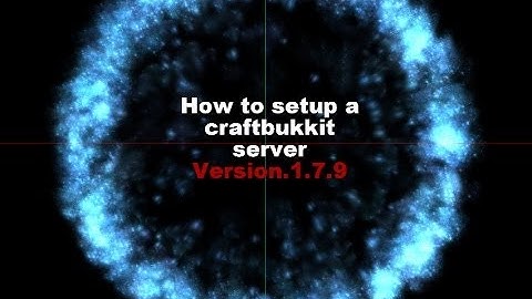 How to make a craftbukkit server 1.7.9!
