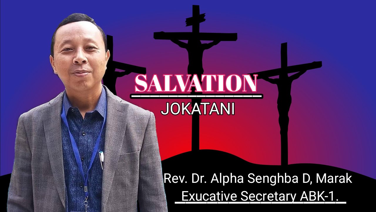 Jokatani//Salvation// Sijukona//Rev.Dr. A D Marak.
