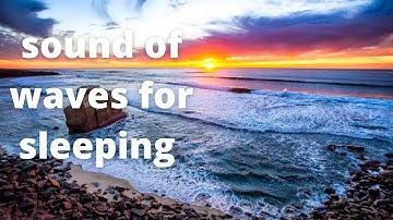 ocean sounds of rolling waves for deep sleping