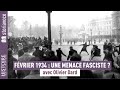 Fvrier 1934  une menace fasciste  avec olivier dard