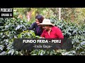 &quot;Leveraging Social Media to Connect Coffee&quot; Peru Coffee Farm - Fundo Frida  (Ep. 13)