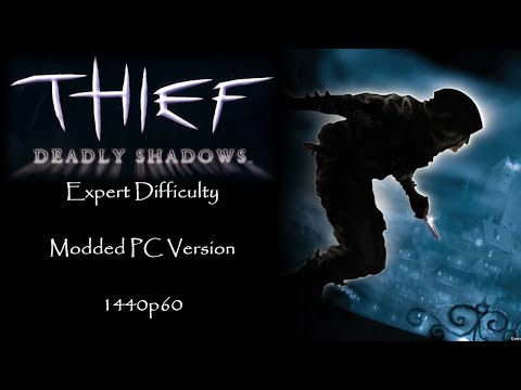 Thief: Deadly Shadows | Expert Difficulty | 1440p60 | Longplay Full Game Walkthrough No Commentary