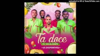 Os Vacalhante - Ta Doce  ( Prod. Dj Aka M) ( Afro house ) [ 2022 ]