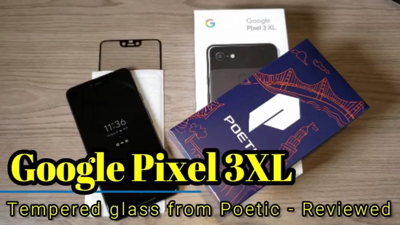 Pixel 3 XL - Tempered Glass from Poetic - Reviewed