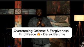 Overcoming Offense & Forgiveness: Find Peace 🔥 - Derek Berchie #jesus #forgiveness #preach #bible 