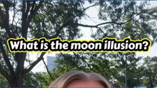 What is the moon illusion?