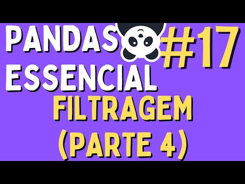 Manipulação de Dados em Python/Pandas - #17 Filtragem (Parte 4)