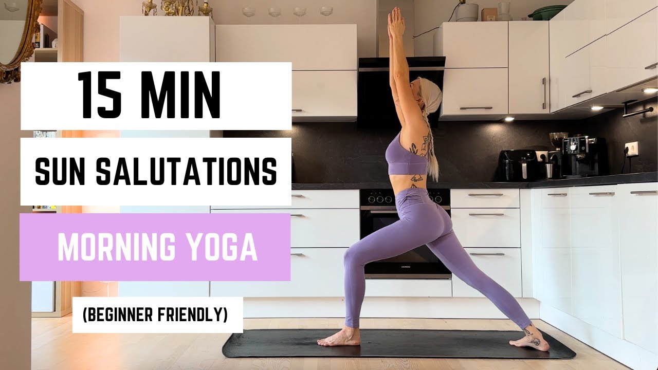 15 Minute - Morning Yoga Flow | Sun Salutations to Energize Your Body 🙌