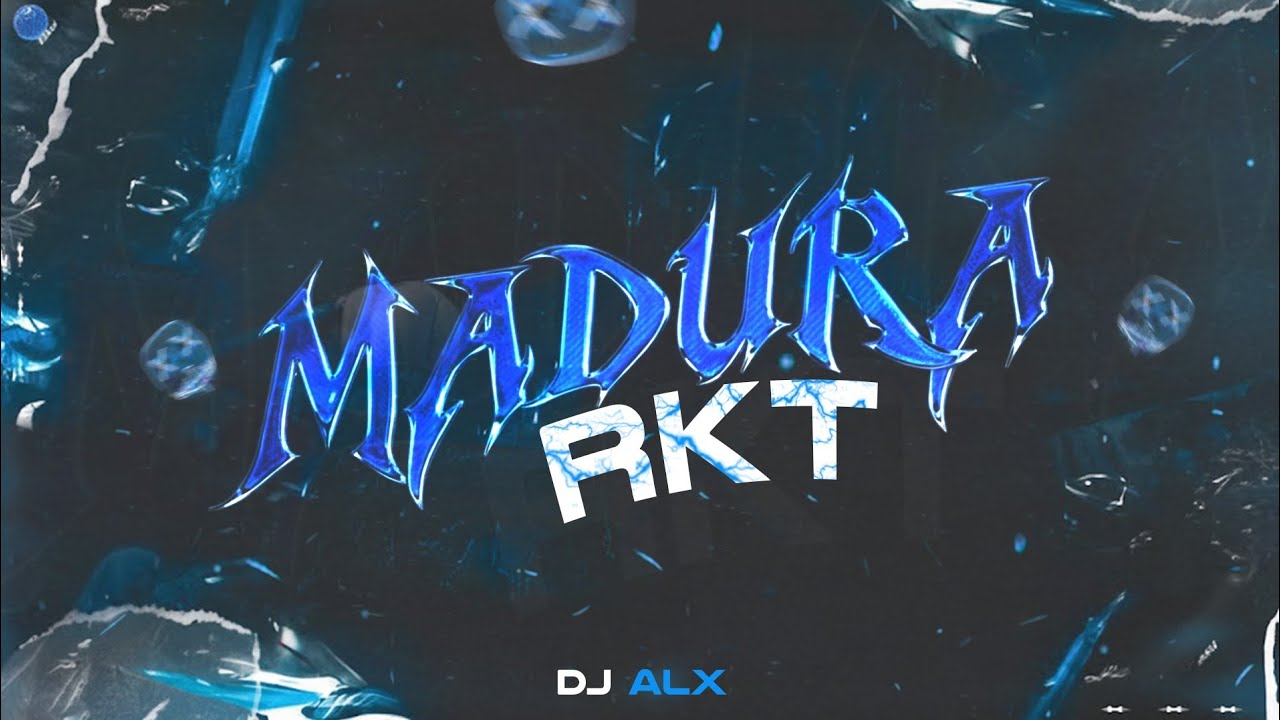 MADURA RKT • DJ ALX