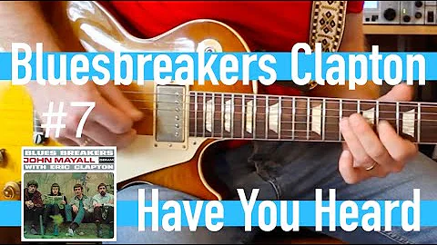 Have You Heard - Eric Clapton with John Mayall Bluesbreakers Guitar Lesson #7