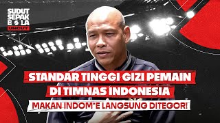 NOVA ARIANTO: STY MINTA TIMNAS INDONESIA MELEK SOAL GIZI, POLA MAKAN PEMAIN MUDA BERANTAKAN