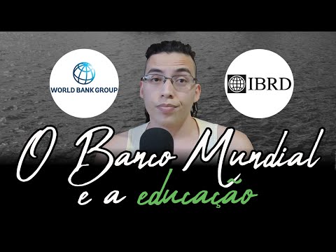 Como o Banco Mundial atrasa a educação brasileira? | Ilha de ignorância 16