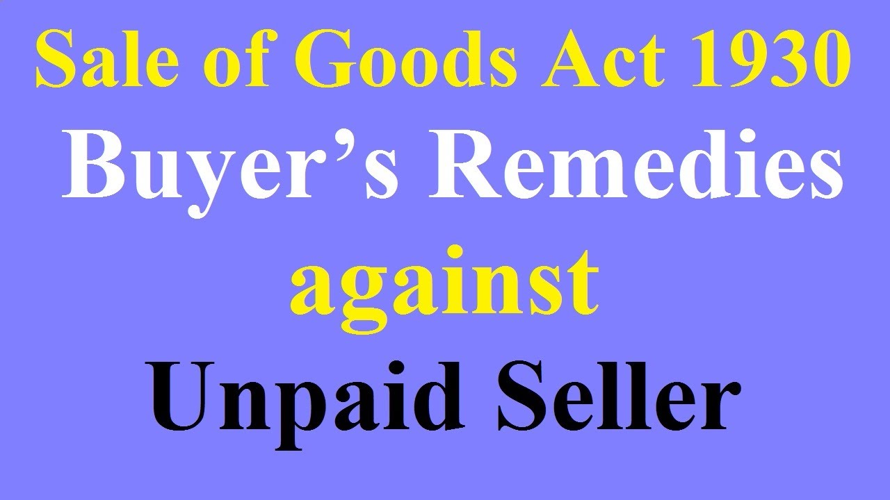 Buyers remedies against seller sale of goods act 1930 Buyer’s