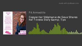 Copywriter Stéphanie de Geus Shares her Fitness Story & Tips