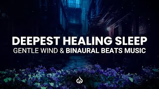 Gentle Wind Sounds for Sleep with Binaural Beats: Deep Sleep Music