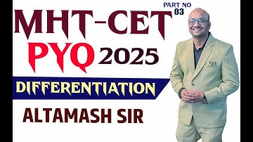 MHT-CET DIFFERENTIATION- PYQ 2025 -BY-ALTAMASH SIR