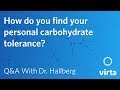 Dr. Sarah Hallberg: How do you find your personal carbohydrate tolerance?