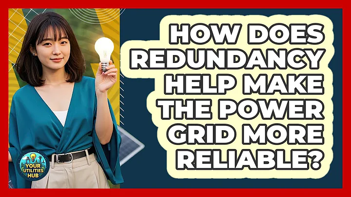 How Does Redundancy Help Make The Power Grid More Reliable? - Your Utilities Hub