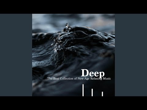 Deep - The Best Collection of New Age Relaxing Meditation Music