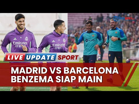 Jadwal El Clasico Real Madrid vs Barcelona: Karim Benzema Siap Diturunkan, Los Blancos Yakin Menang