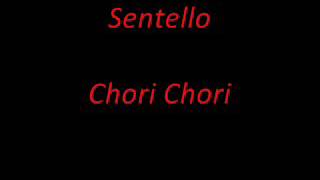 Sentello - Chori Chori Resimi