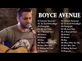 Boyce Avenue Greatest Hits Full Album 2021 |  Best Songs Of Boyce Avenue 2021 |  Acoustic songs 2021