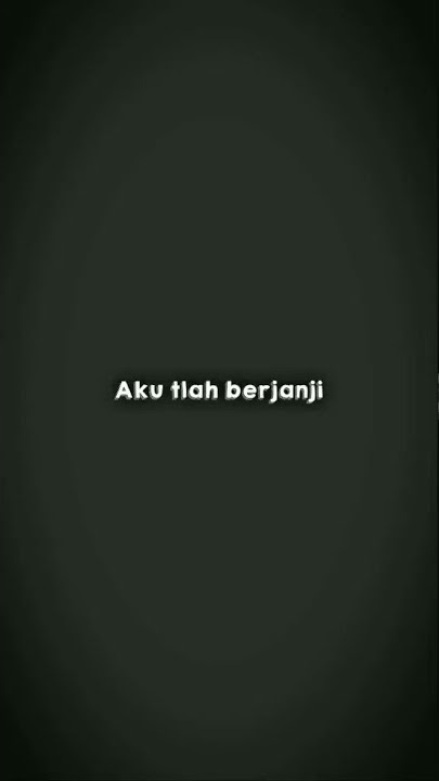 CCP Mentahan Lirik Lagu ||🎶Aku Tlah Berjanji Menyayangimu