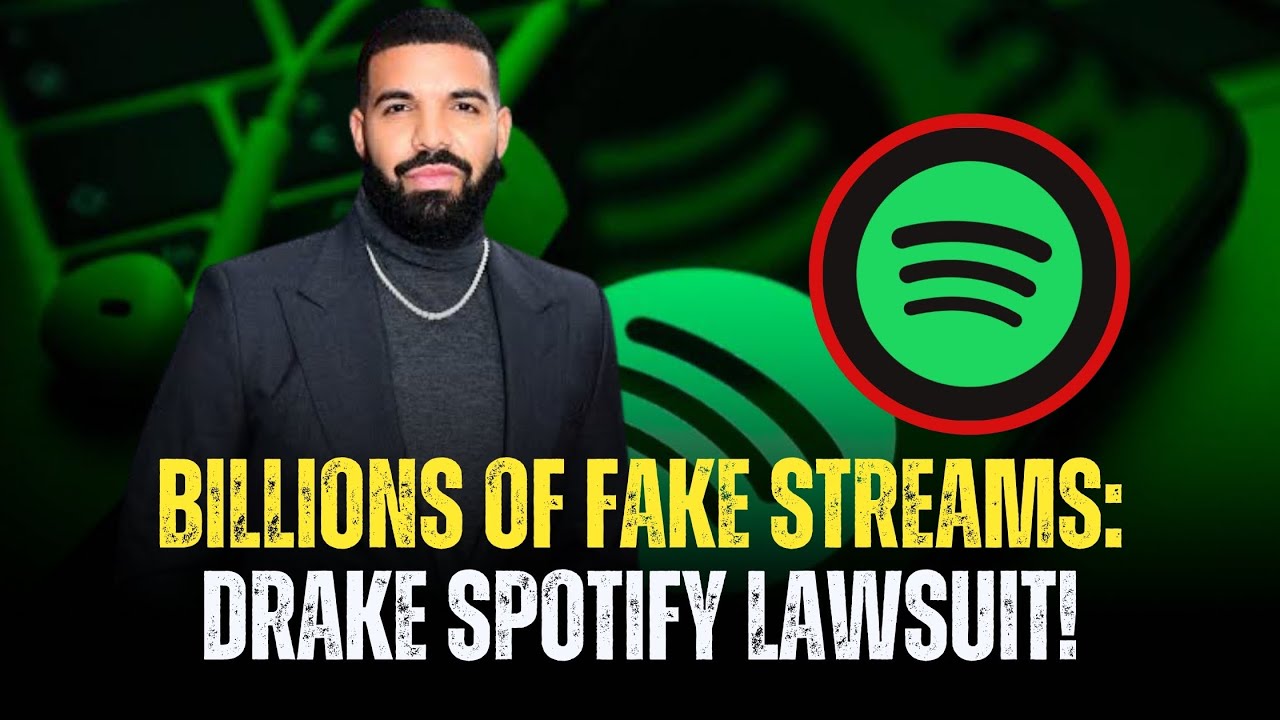 Billion Of Fake Streams: Drake Spotify Lawsuit!