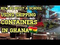 Building In Ghana | Shipping Container Design School in Ghana West Africa.