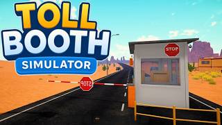 Toll Booth Simulator | First Look